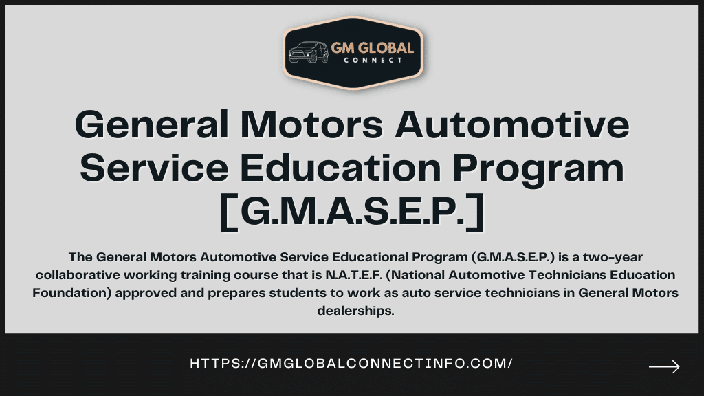 Know about General Motors Automotive Service Education Program [G.M.A.S.E.P.]
