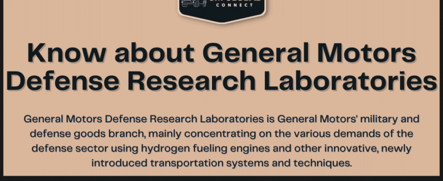 Know about General Motors Defense Research Laboratories