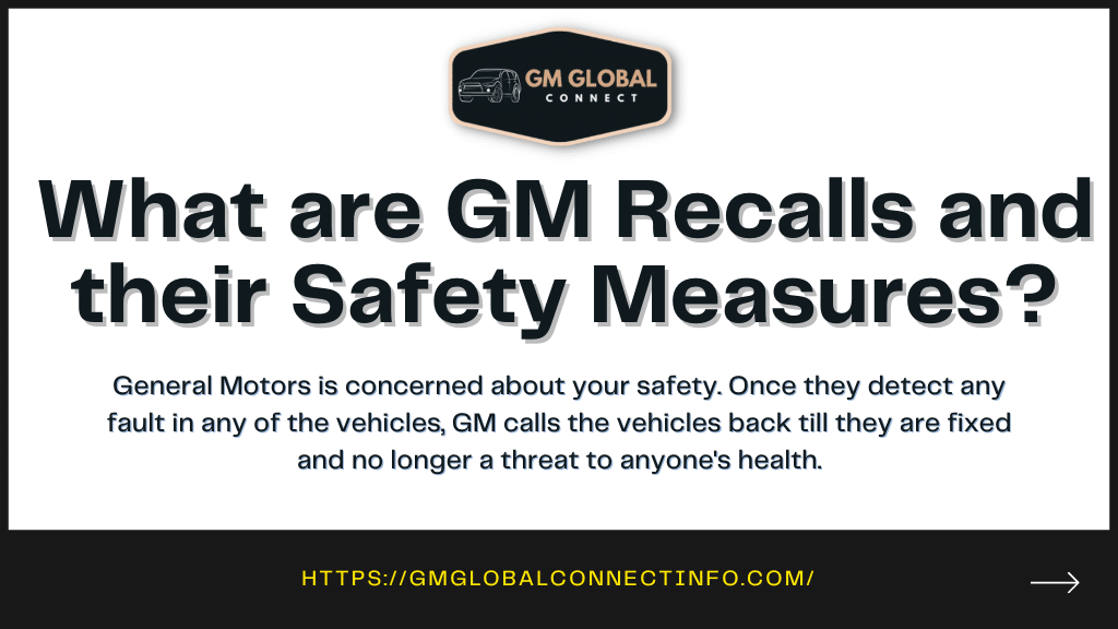 What are GM Recalls and their Safety Measures?